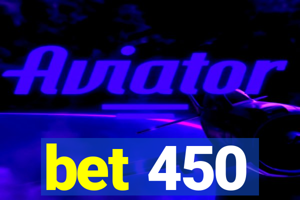 bet 450